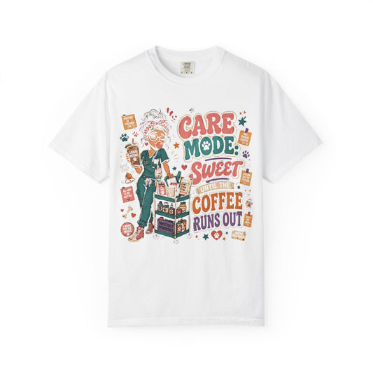 Care Mode Coffee T‑Shirt — "Care Mode: Sweet Until the Coffee Runs Out" Graphic Tee