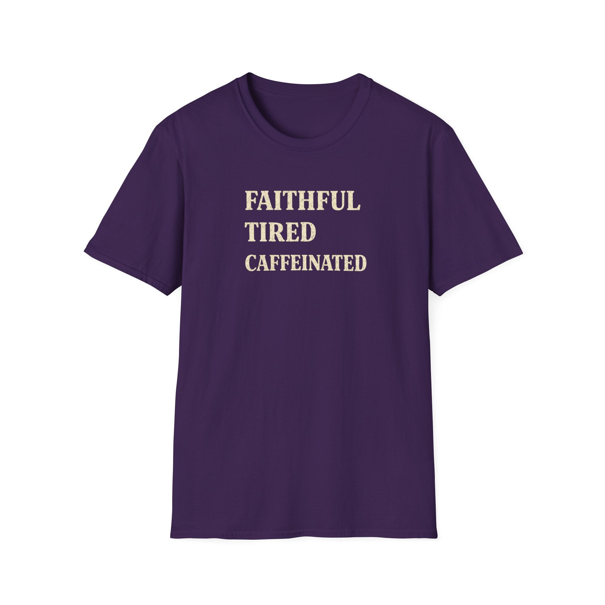 Faithful Tired Caffeinated T-Shirt —