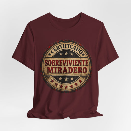 T-Shirt — "Certificado Sobreviviente Miradero" "Certificado Sobreviviente Miradero graphic tee — funny Spanish caregiver nurse t-shirt"