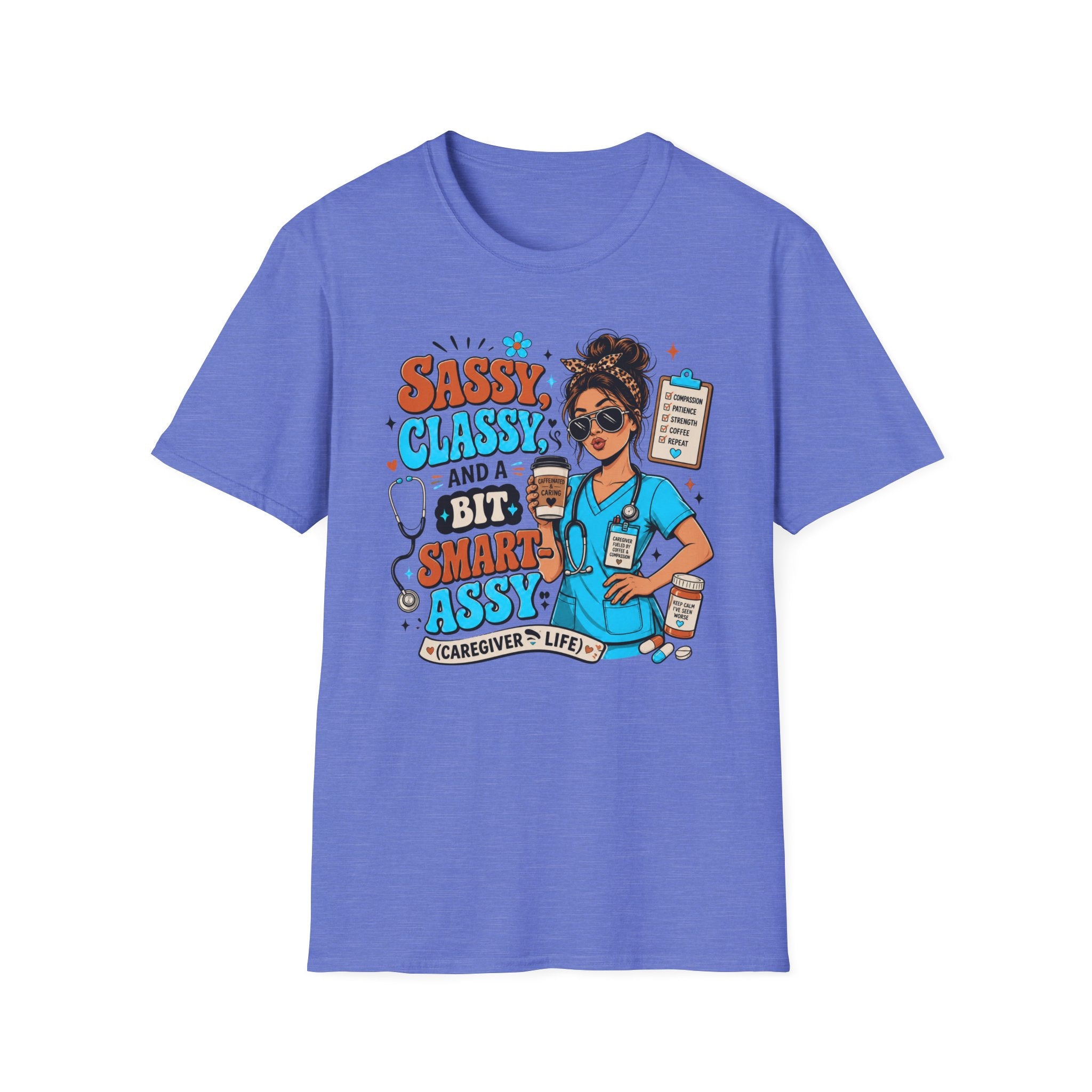 Sassy Classy Nurse T-Shirt – “Sassy, Classy and a Bit Smart Assy” Caregiver Shirt
