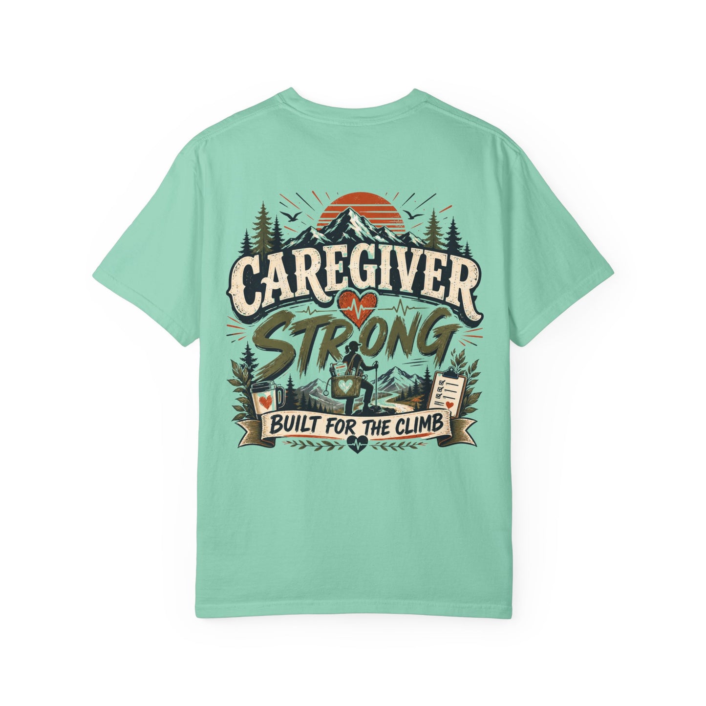 Caregiver Strong T-Shirt — Built for the Climb