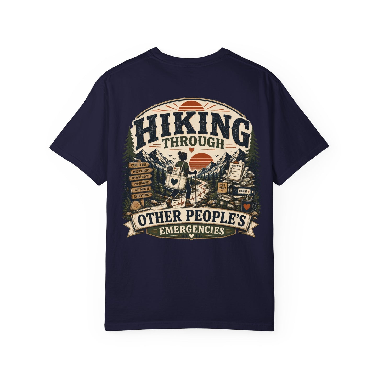 Hiking Through Other People’s Emergencies T-Shirt — Funny Outdoor Adventure Tee