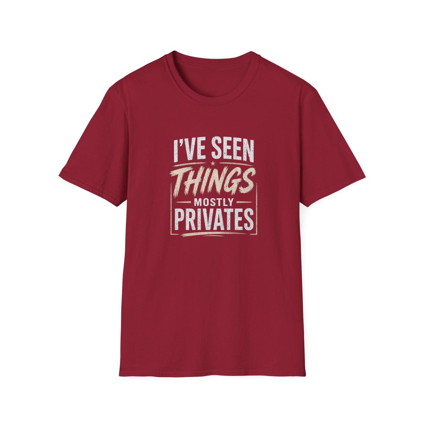 T-Shirt — "I've Seen Things, Mostly Privates"  Humor Tee