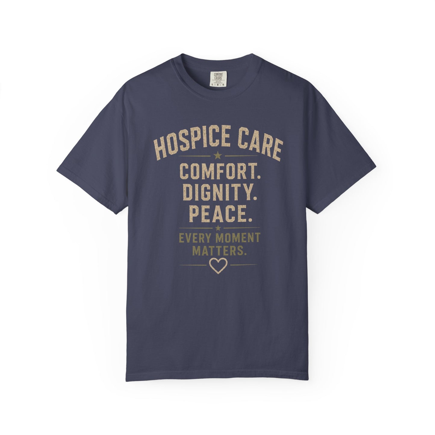 Hospice Care T-Shirt — "Comfort. Dignity. Peace." Support Tee