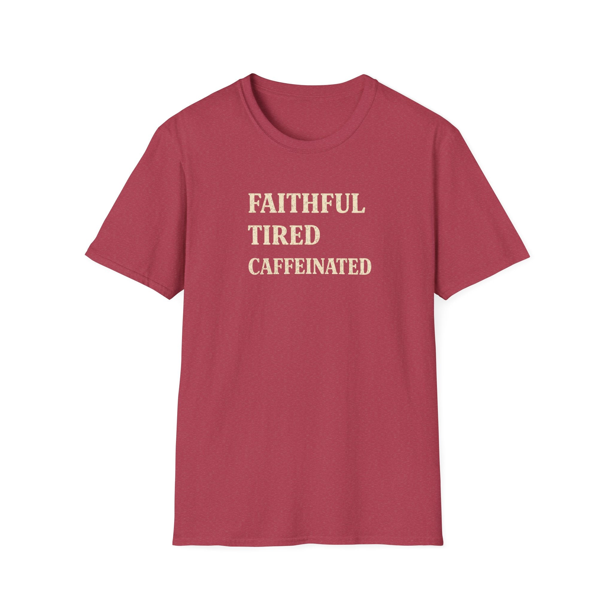 Faithful Tired Caffeinated T-Shirt —