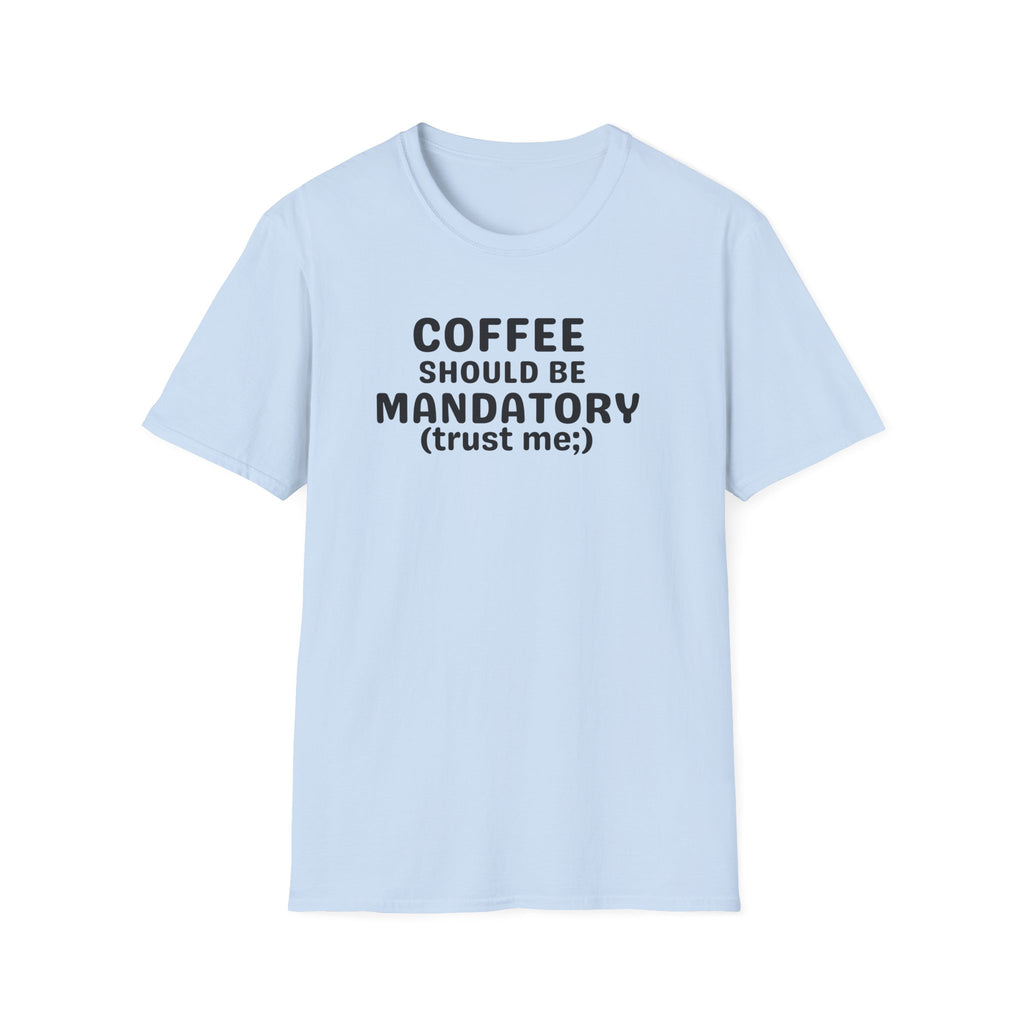 Coffee Should Be Mandatory