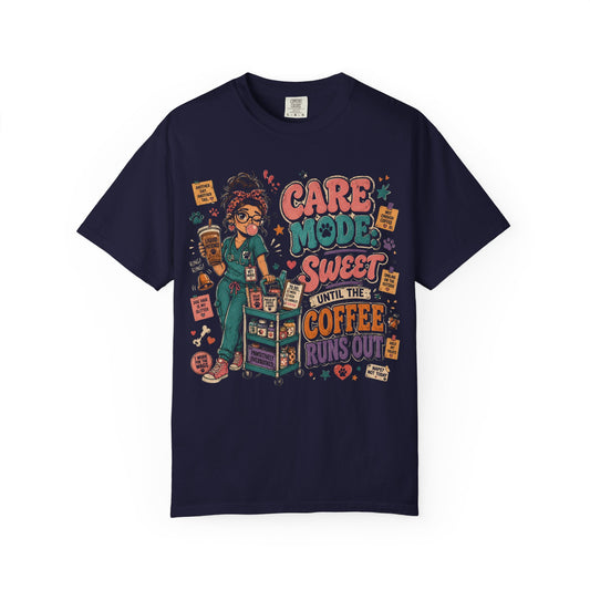 Care Mode Coffee T‑Shirt — "Care Mode: Sweet Until the Coffee Runs Out" Graphic Tee