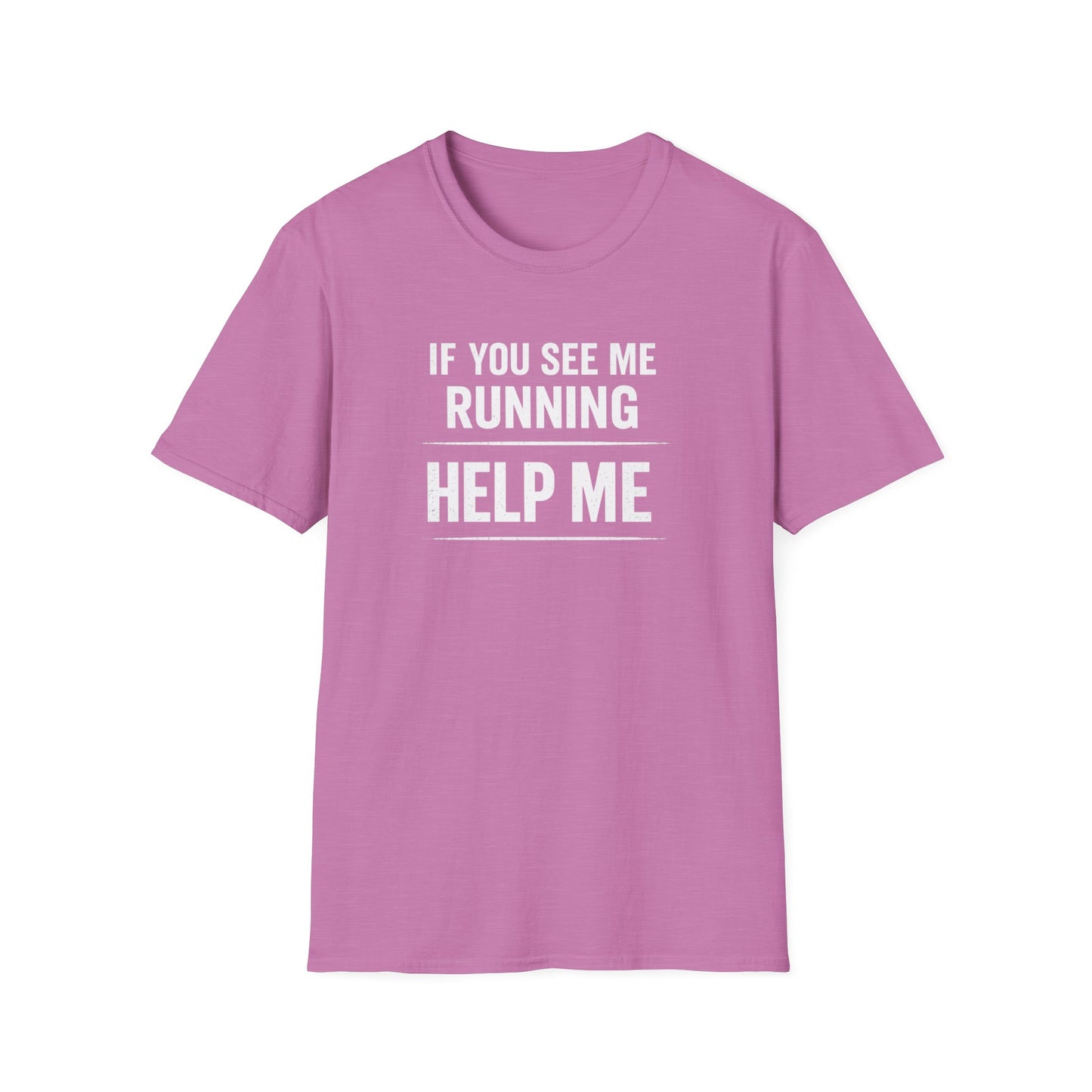 Funny 'If U See Me Running Help Me'