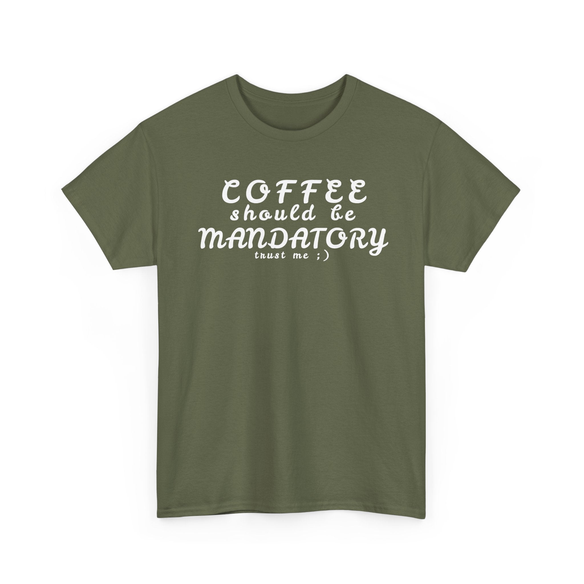 Funny Sarcastic Coffee Tee — "Coffee Should Be Mandatory"