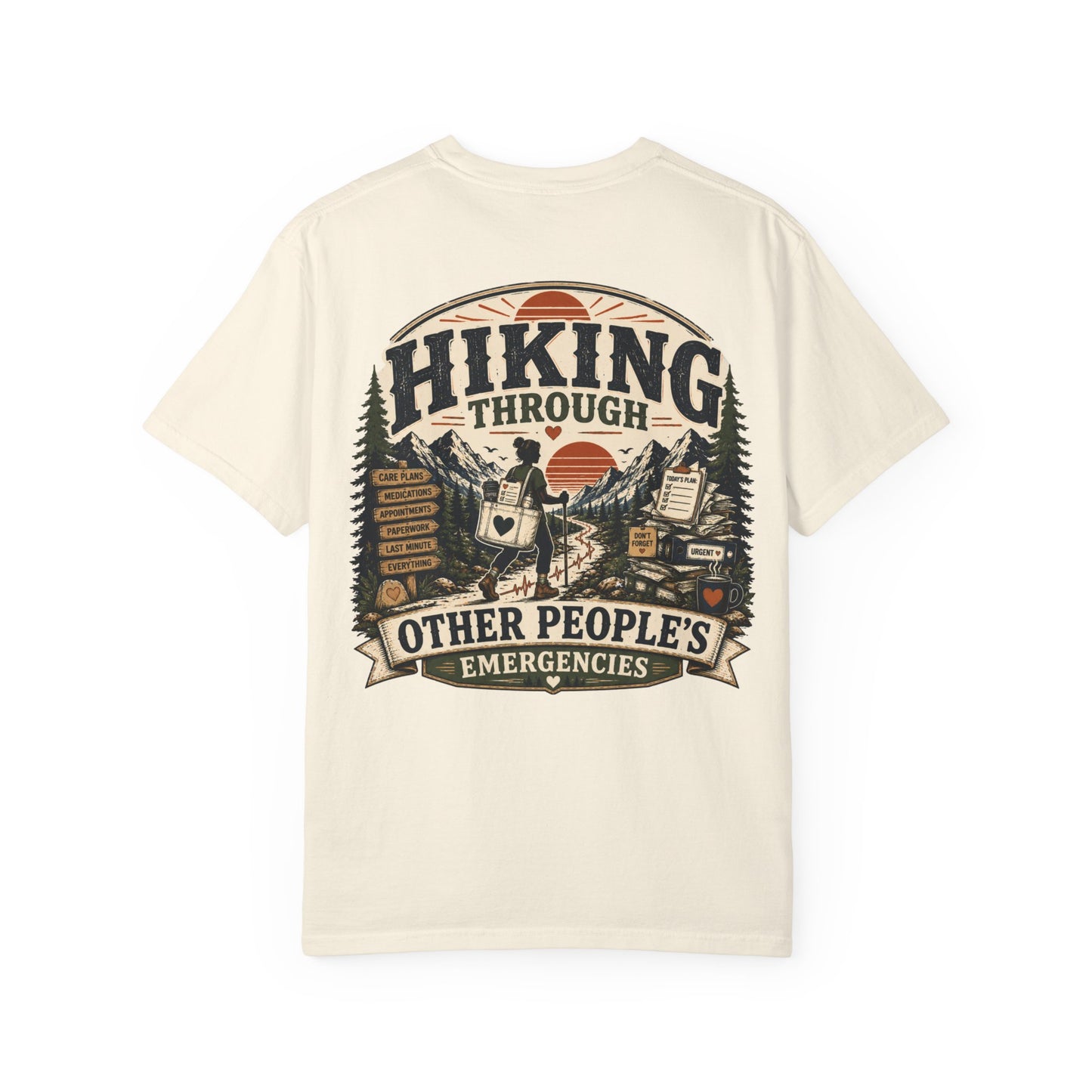 Hiking Through Other People’s Emergencies T-Shirt — Funny Outdoor Adventure Tee