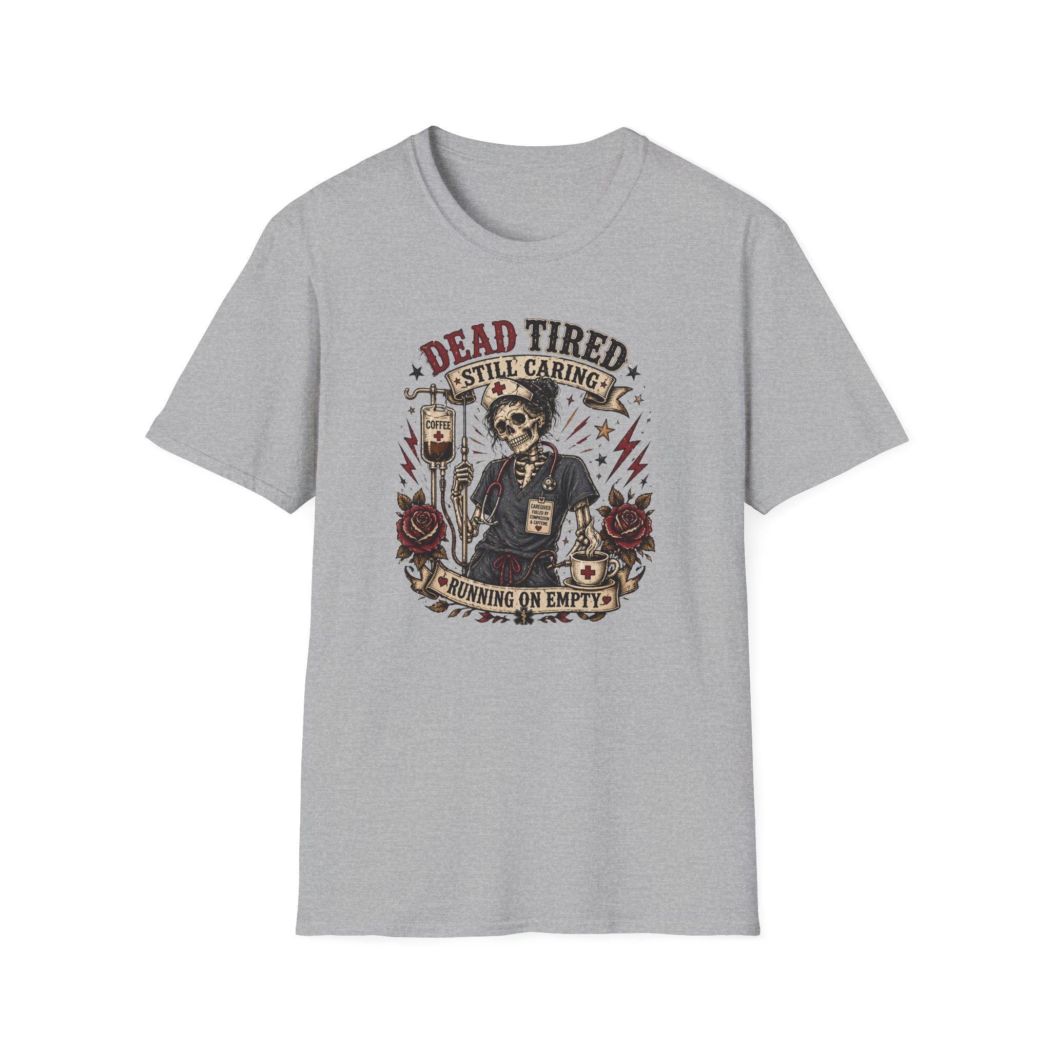 Dead Tired Nurse T-Shirt — "Dead Tired Still Caring, Running On Empty" Medical Humor Tee