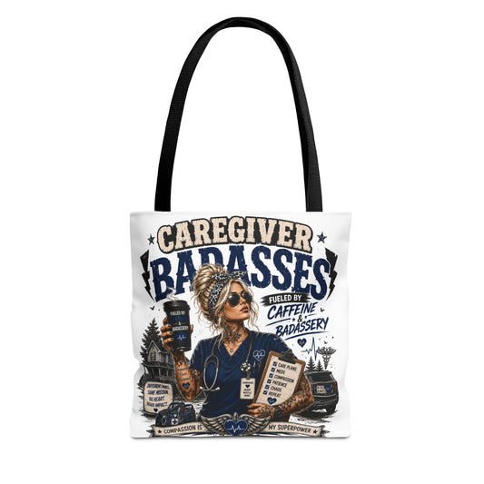 Caregiver Badasses Tote Bag – Funny Nurse/Caregiver Home Health/ Home Care  Gift (Fueled by Caffeine & Badassery)