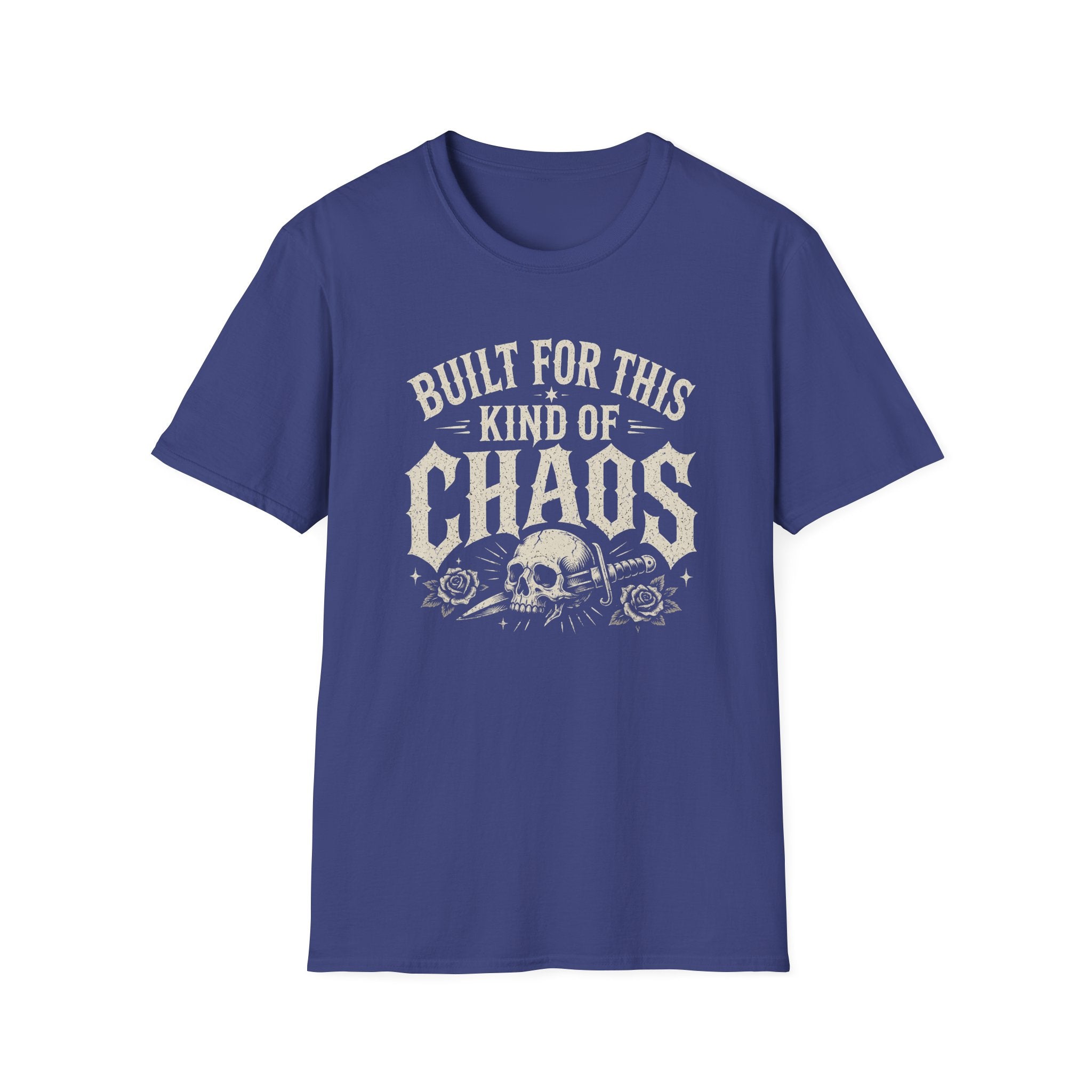 Built For This Kind Of Chaos T-Shirt — Skull & Roses Graphic Tee