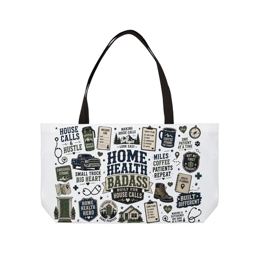 Home Health Tote Bag — "Home Health Care Badass" Nurse Weekender Tote