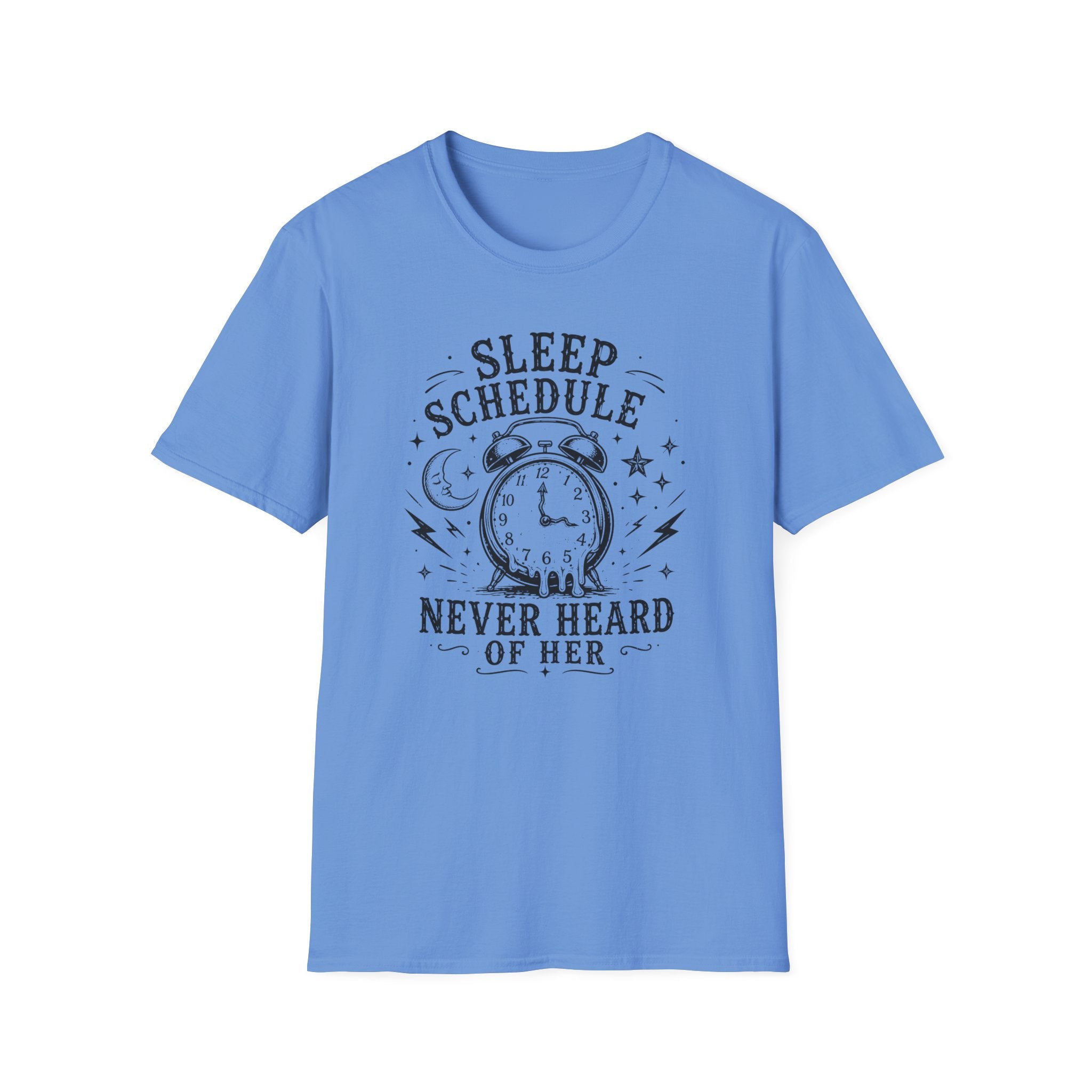 Sleep Schedule? Never Heard of Her T-Shirt — Funny Sleep-Deprived Graphic Tee