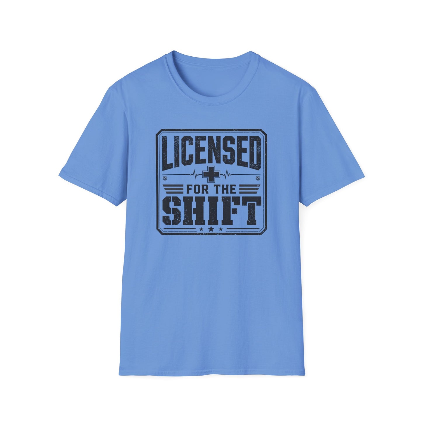 Licensed For The Shift T-Shirt – Funny Work/Shift Crew Shirt