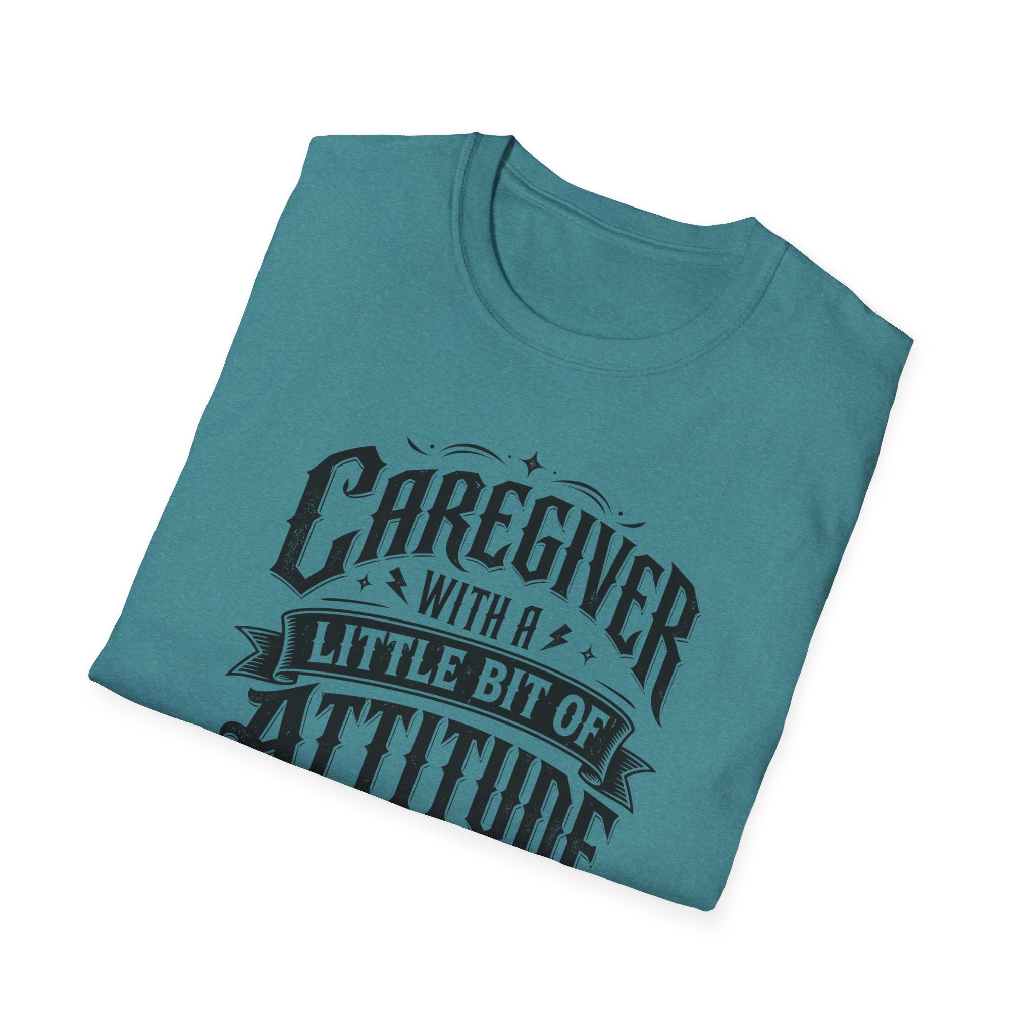 Caregiver T-Shirt - "Caregiver With A Little Bit Of Attitude" Graphic Tee