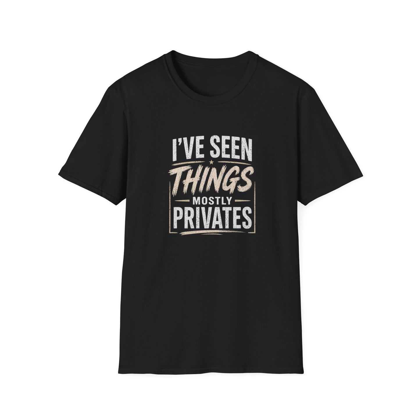 T-Shirt — "I've Seen Things, Mostly Privates"  Humor Tee