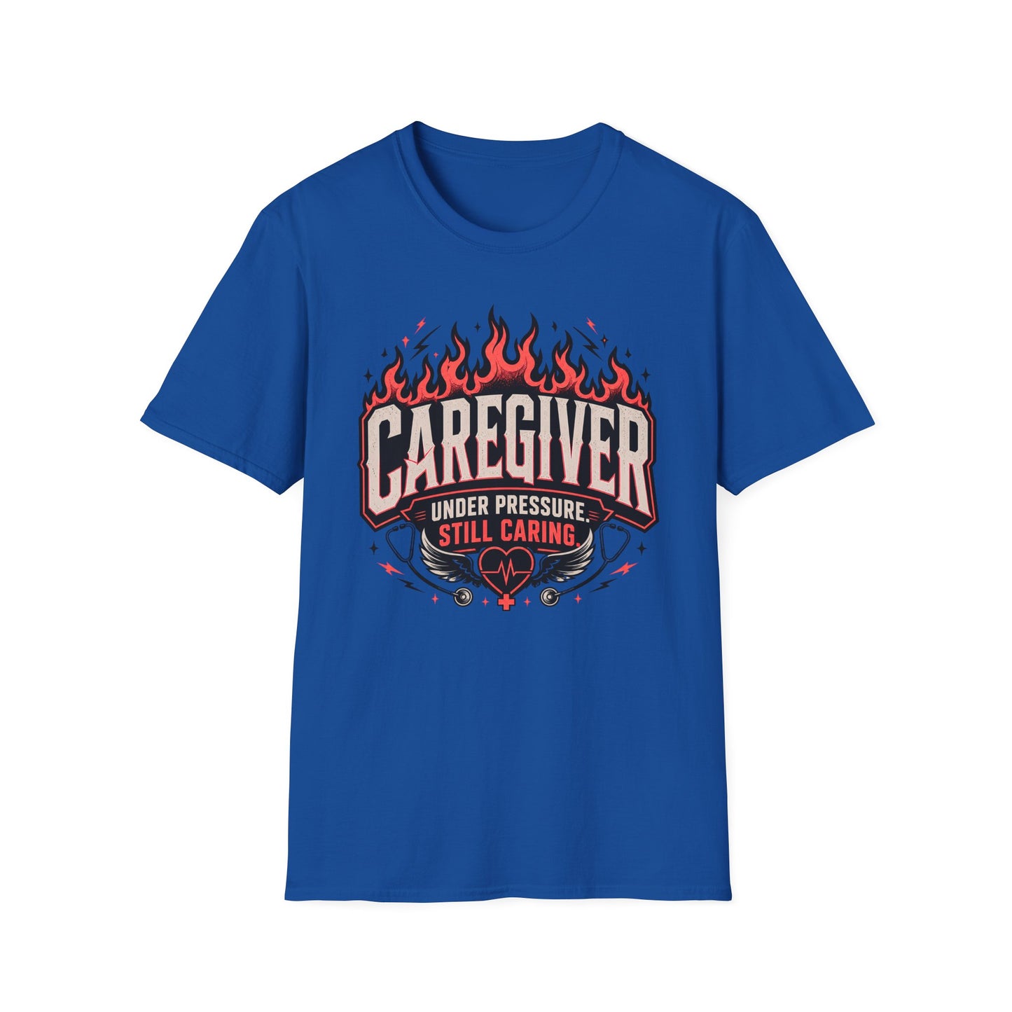 Caregiver T-Shirt — "Under Pressure, Still Caring" Graphic Tee