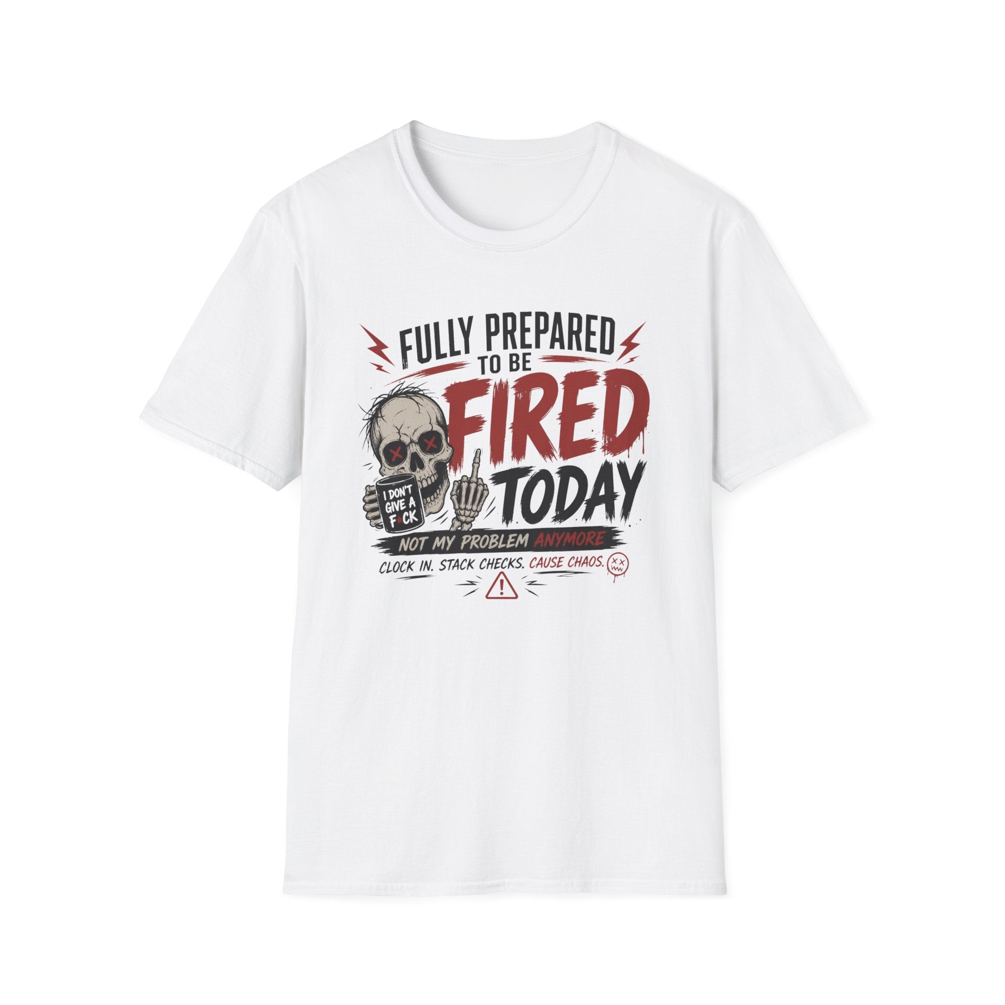 'Fully Prepared to Be Fired Today' Graphic T-Shirt