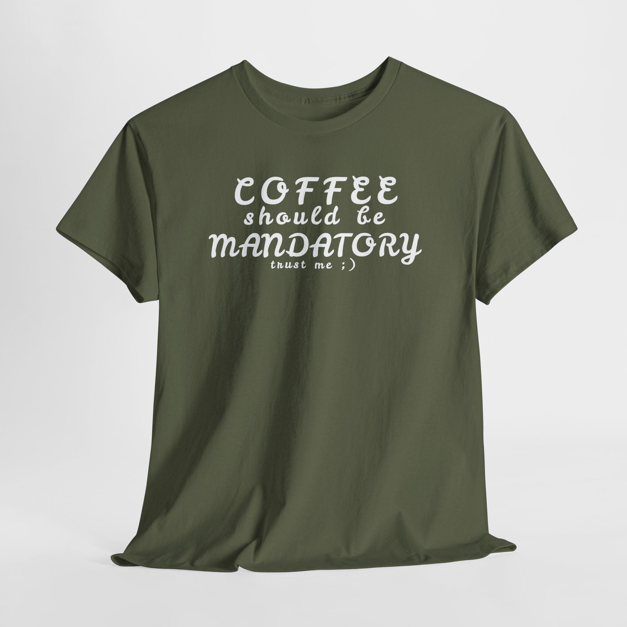 Funny Sarcastic Coffee Tee — "Coffee Should Be Mandatory"