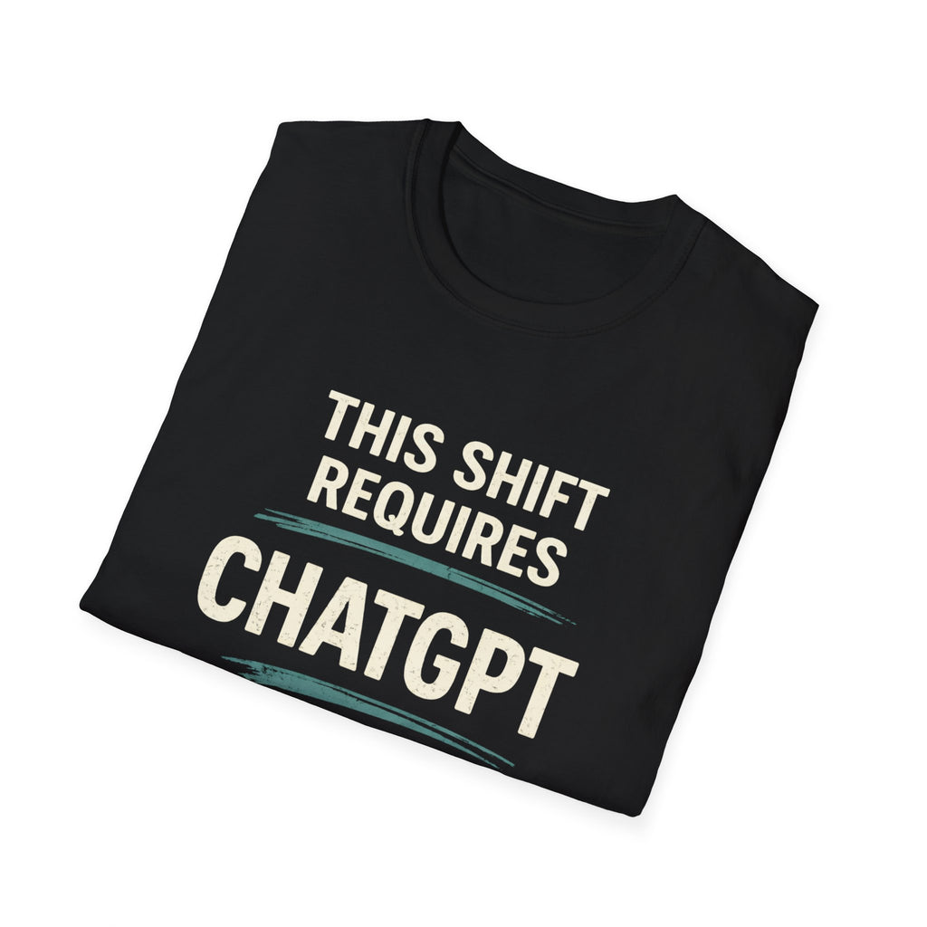 This Shift Requires ChatGPT