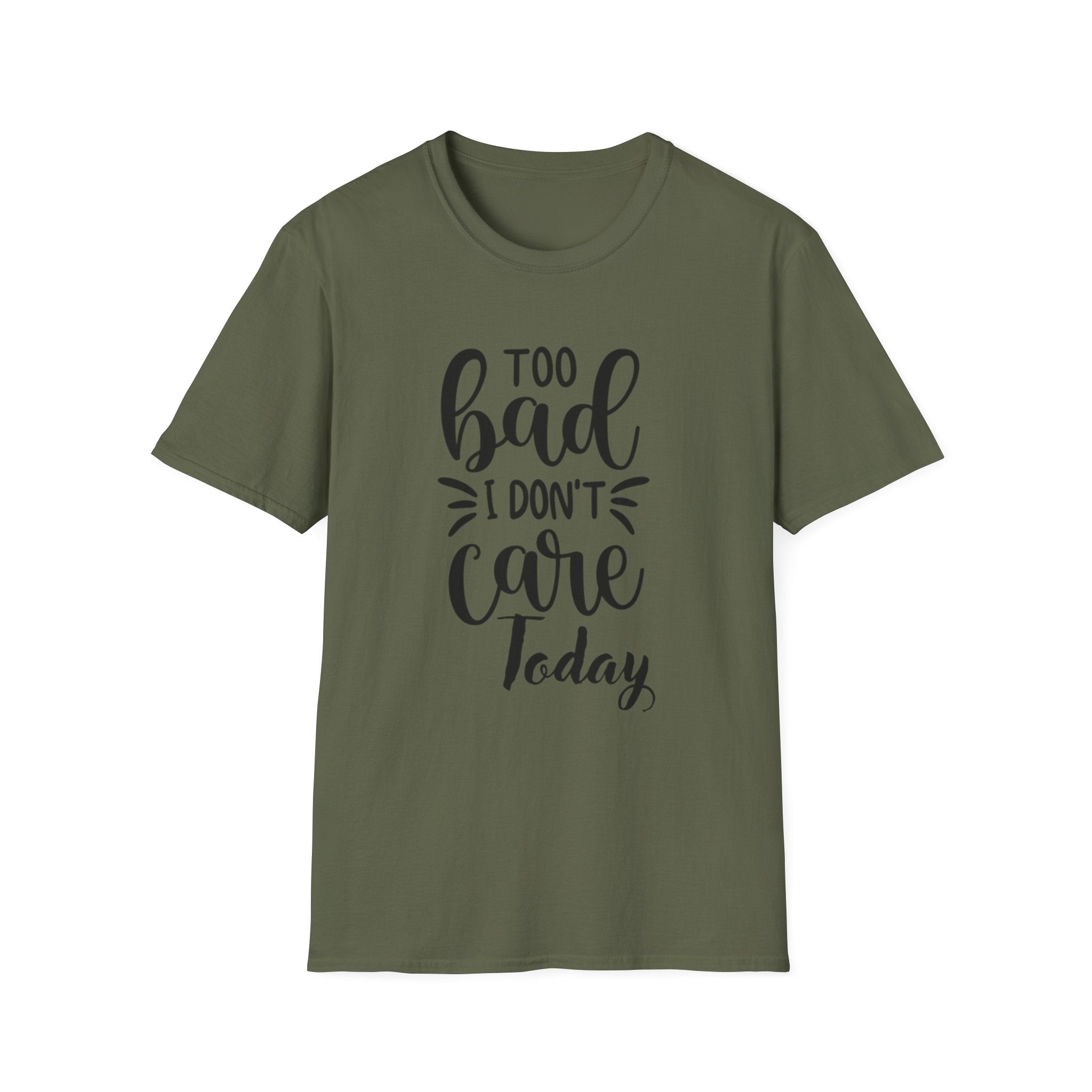"Too Bad I Don't Care Today"