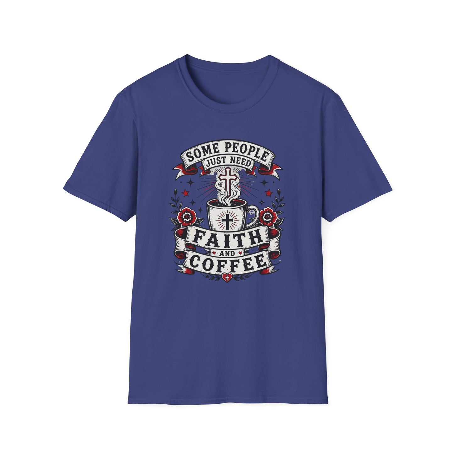 Faith And Coffee T-Shirt — "Some People Just Need Faith And Coffee" Christian Coffee Tee