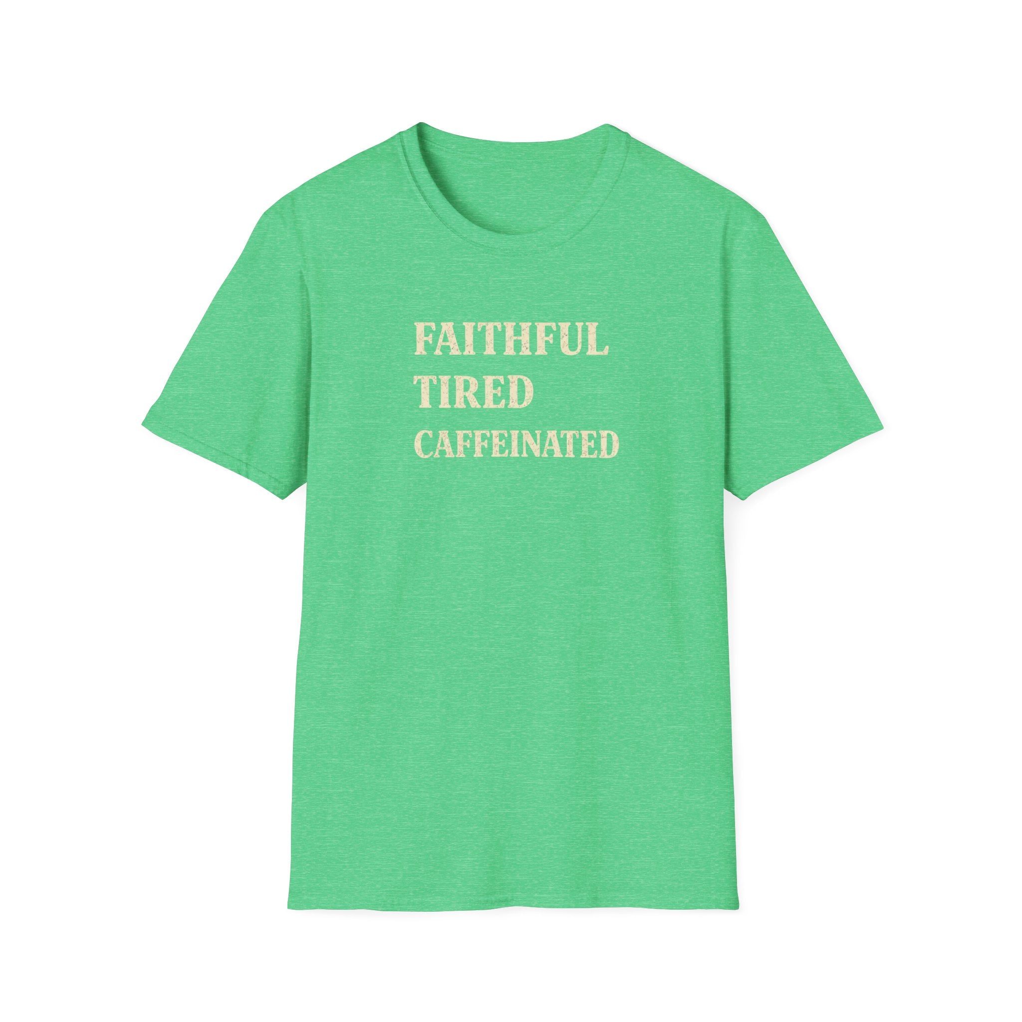 Faithful Tired Caffeinated T-Shirt —