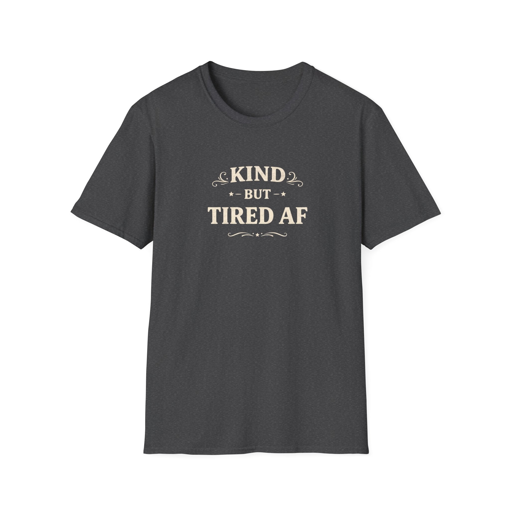 Kind But Tired AF