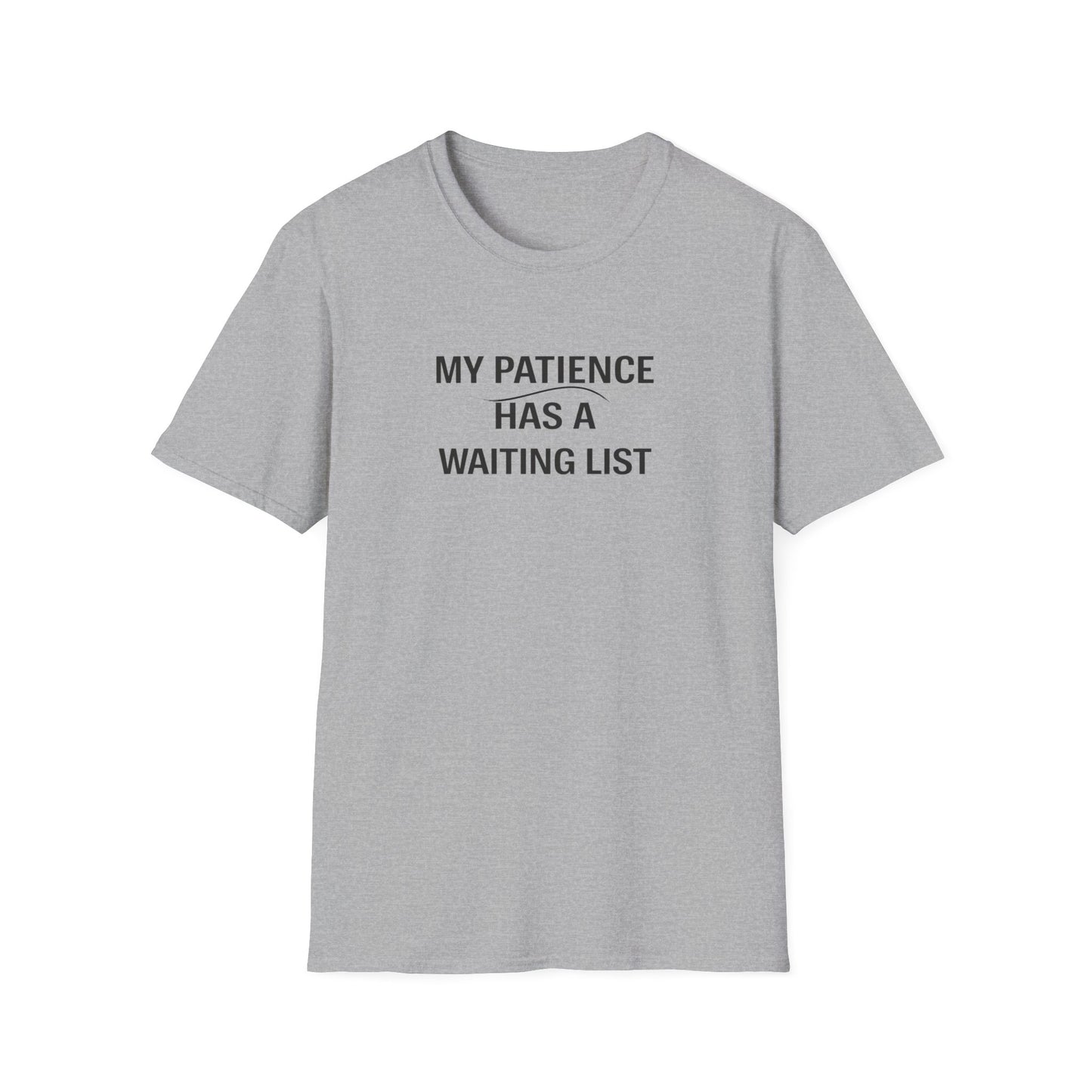 “My Patience Has a Waiting List”
