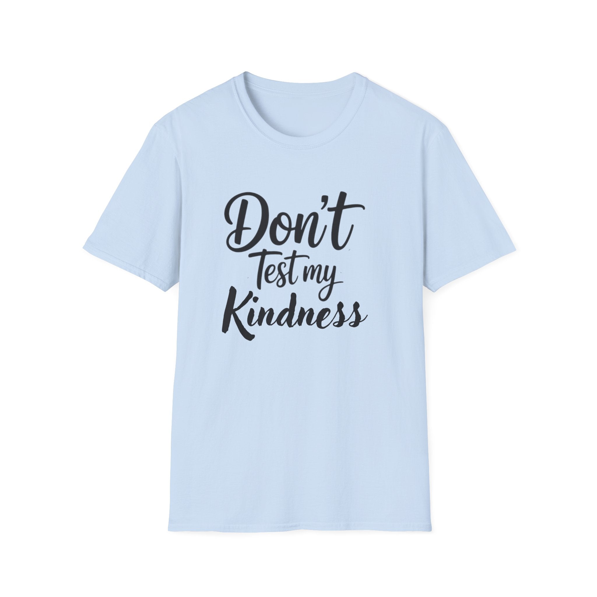 Don't Test My Kindness