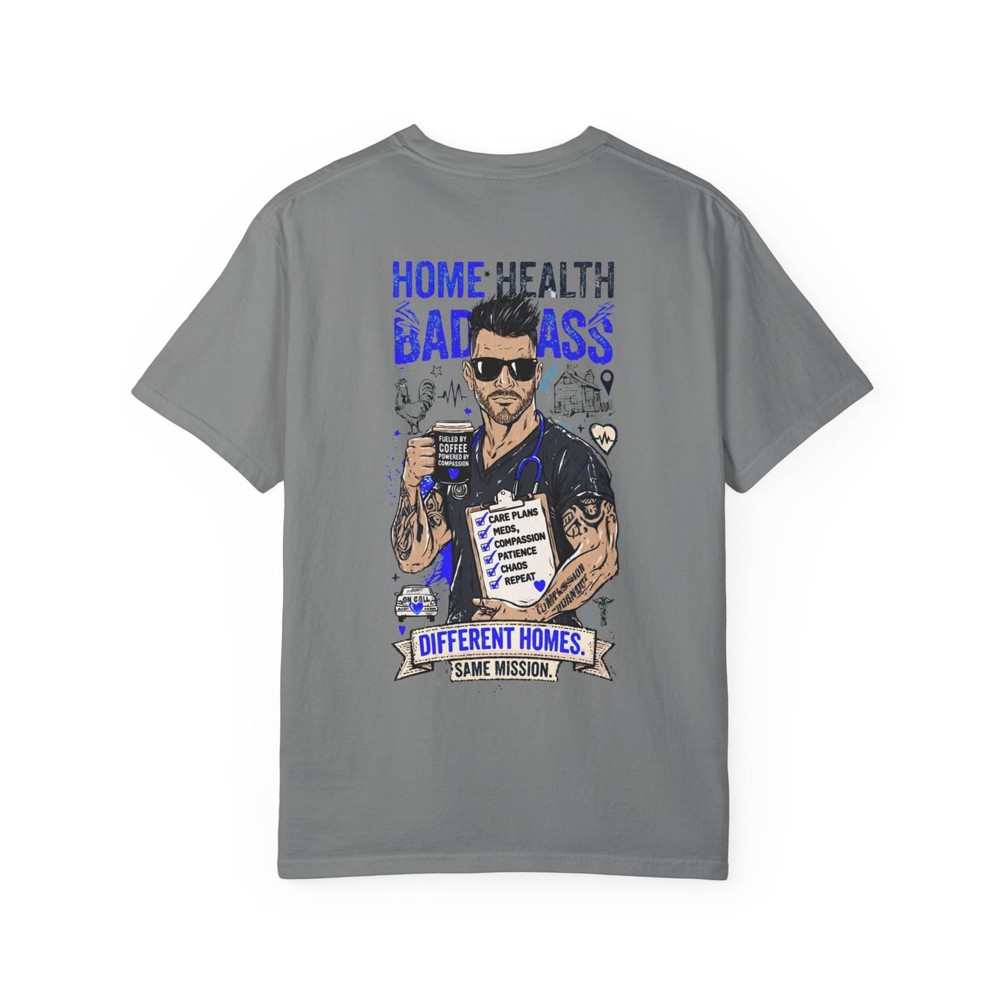 Men Home Health Badass T-Shirt — "Different Homes, Same Mission" Caregiver Tee