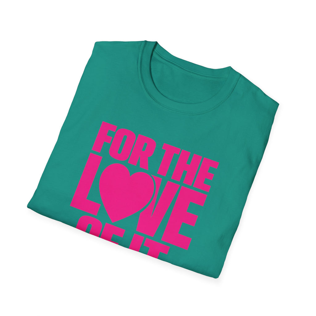 For the Love of It
