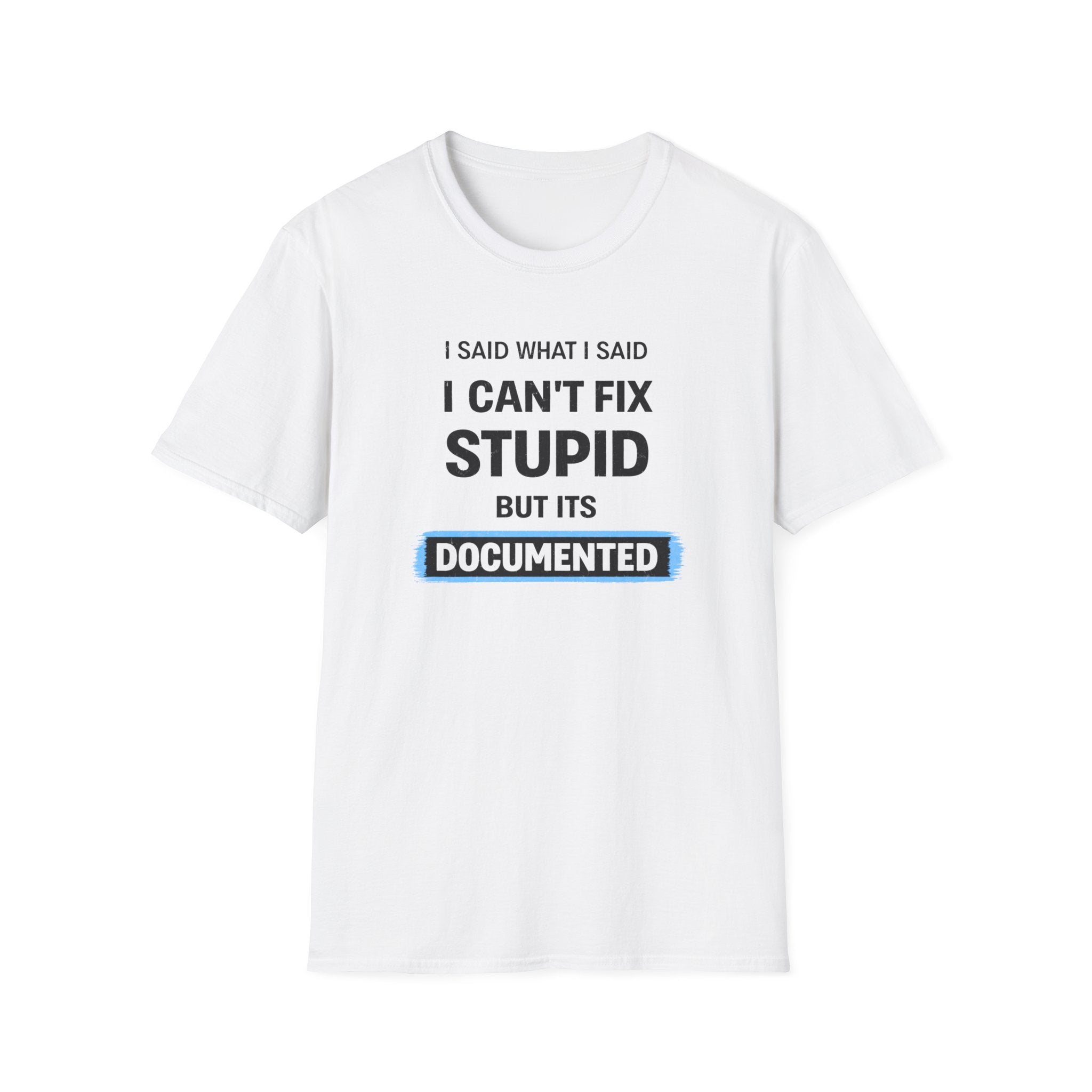 I Can't Fix Stupid But It's Documented
