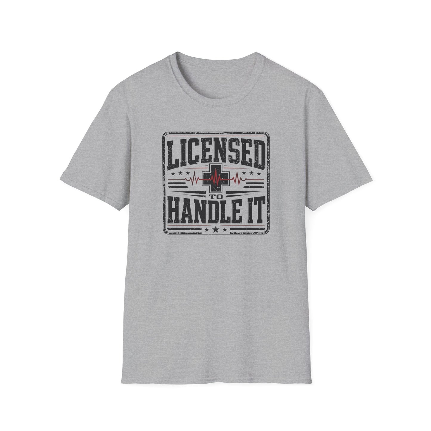 Licensed to Handle It T-Shirt — Health Care Crew Graphic Tee