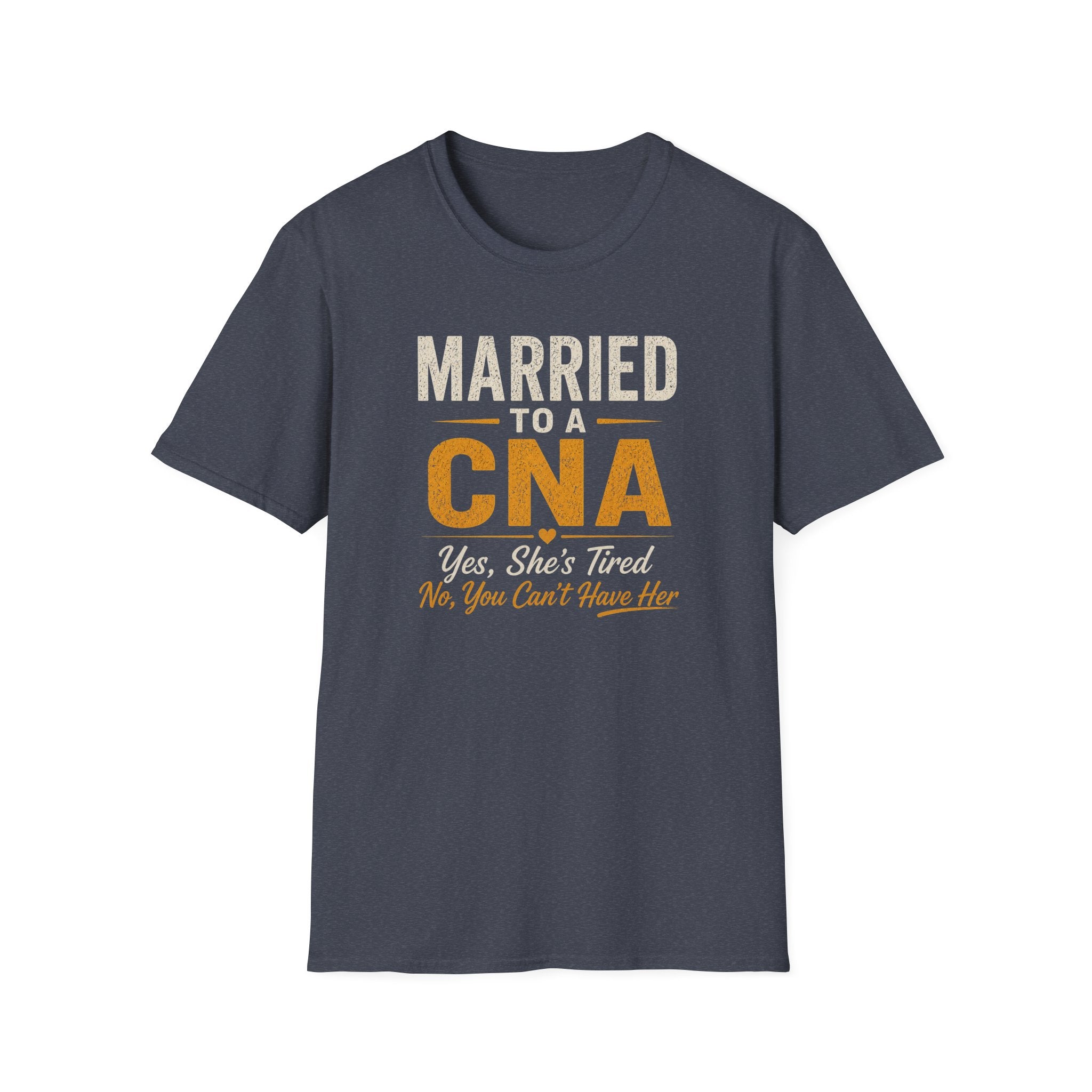 Married to a CNA T-Shirt — "Yes, She's Tired, No You Can't Have Her" Gift Tee