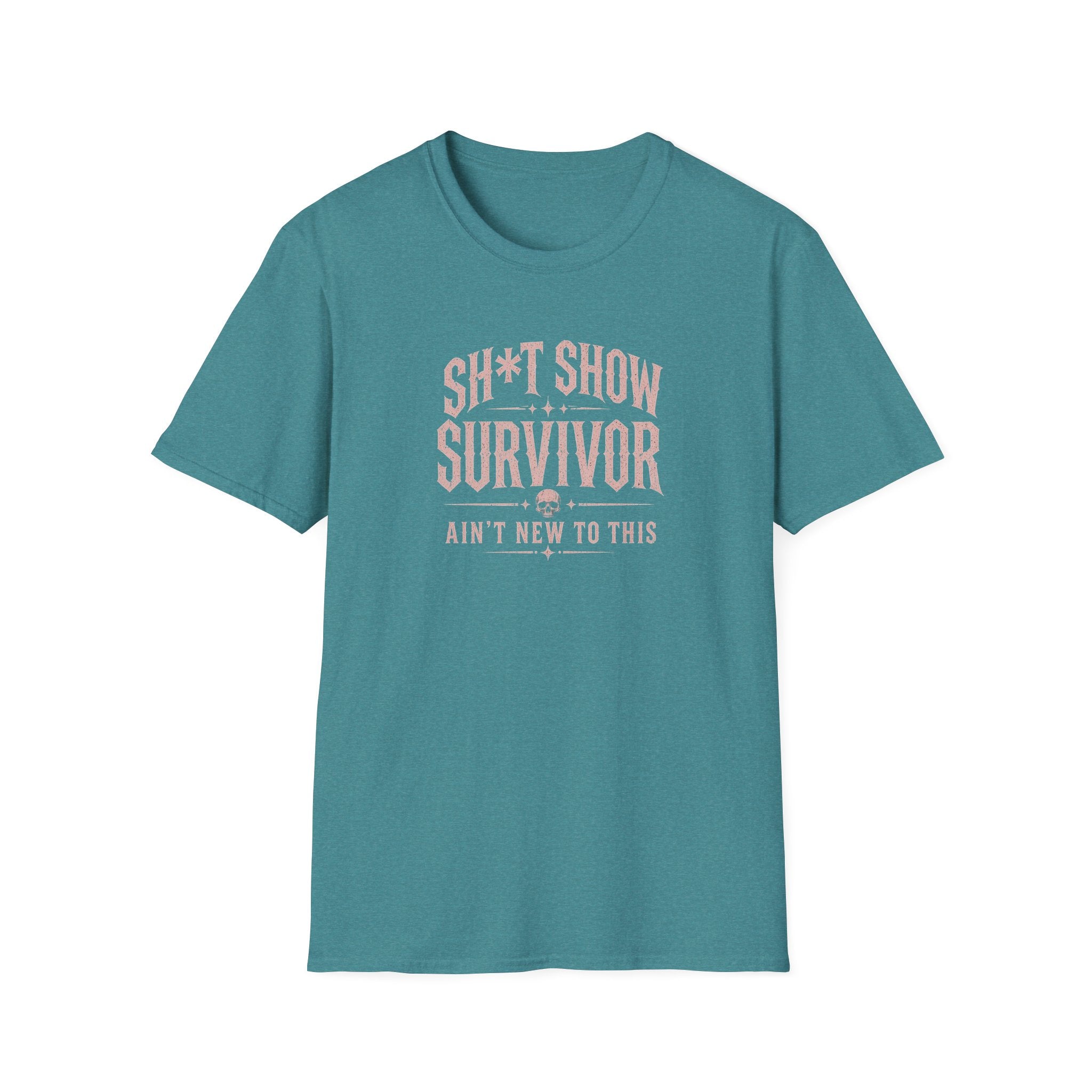 Sh*t Show Survivor T-Shirt — "Ain't New to This" Funny Recovery Tee