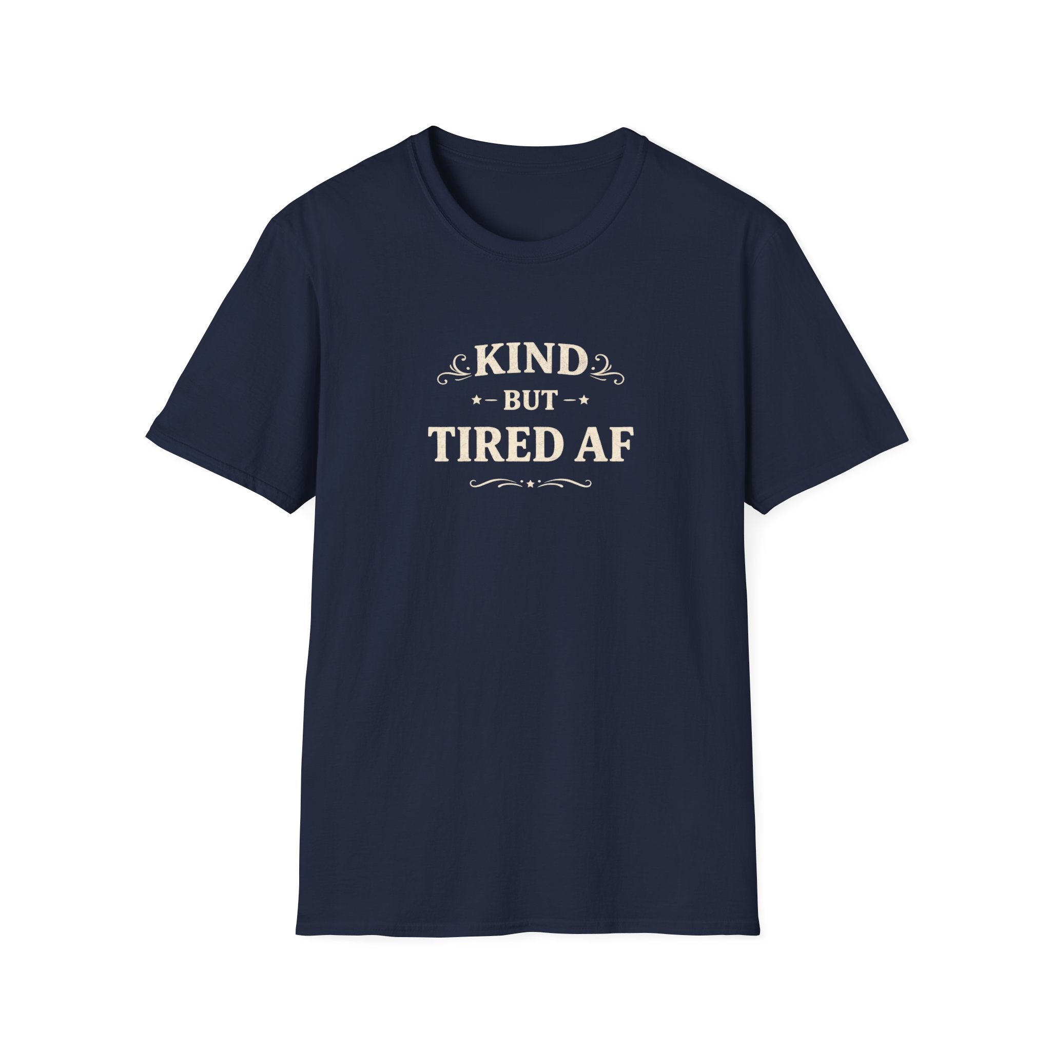 Kind But Tired AF