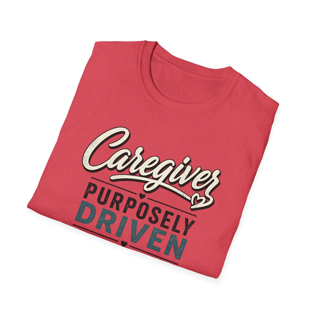 Caregiver T-Shirt — "Purposely Driven" Inspirational Caregiving Tee