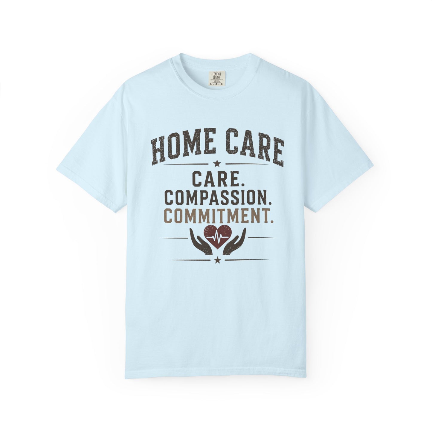 Home Care T-Shirt — "Care. Compassion. Commitment." Healthcare Worker Tee