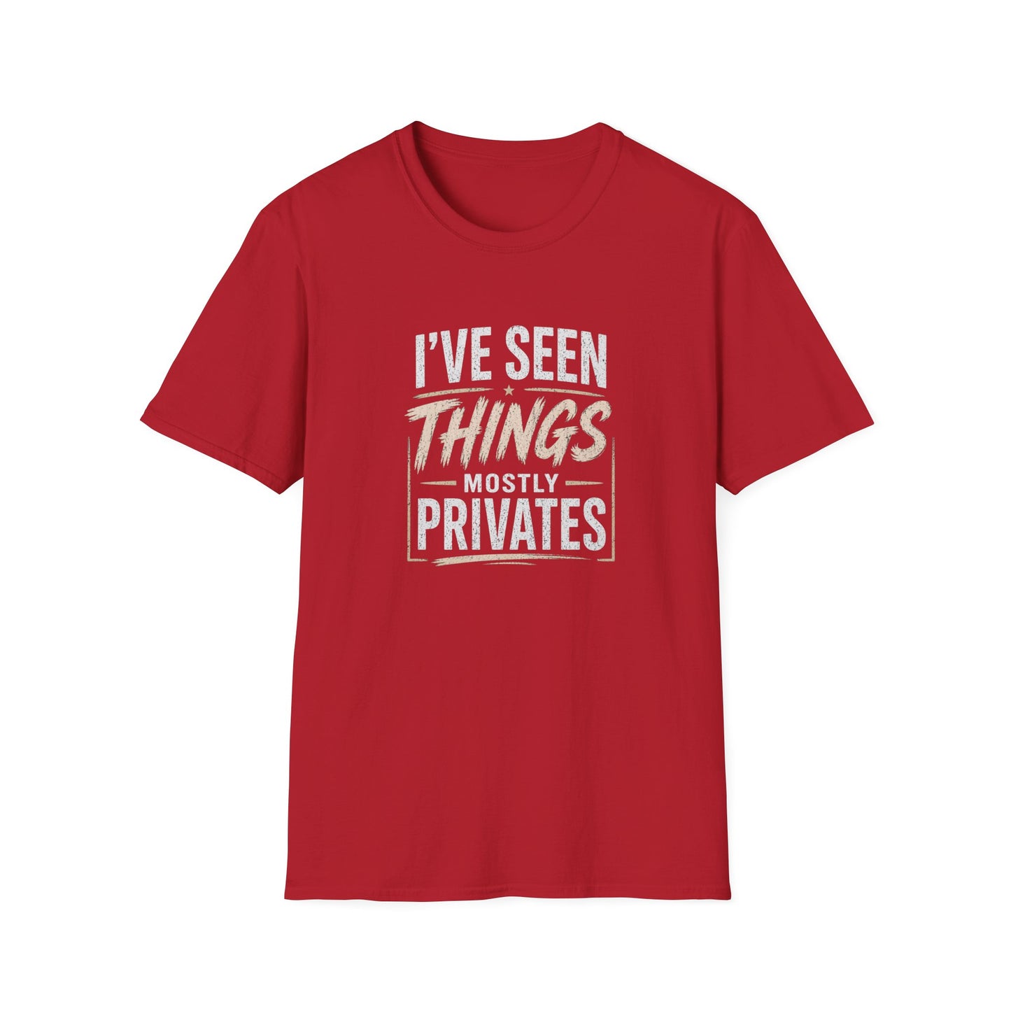 T-Shirt — "I've Seen Things, Mostly Privates"  Humor Tee