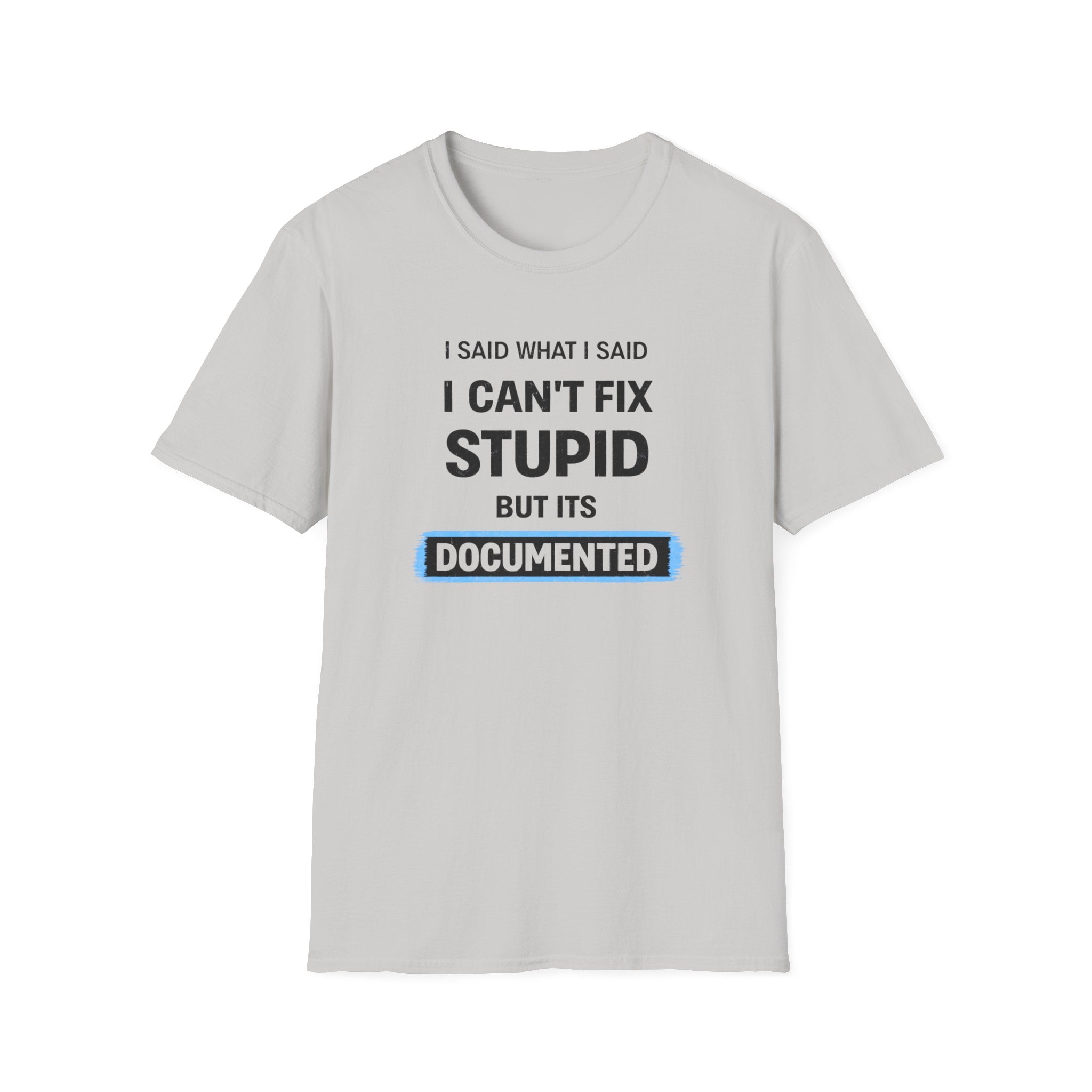 I Can't Fix Stupid But It's Documented