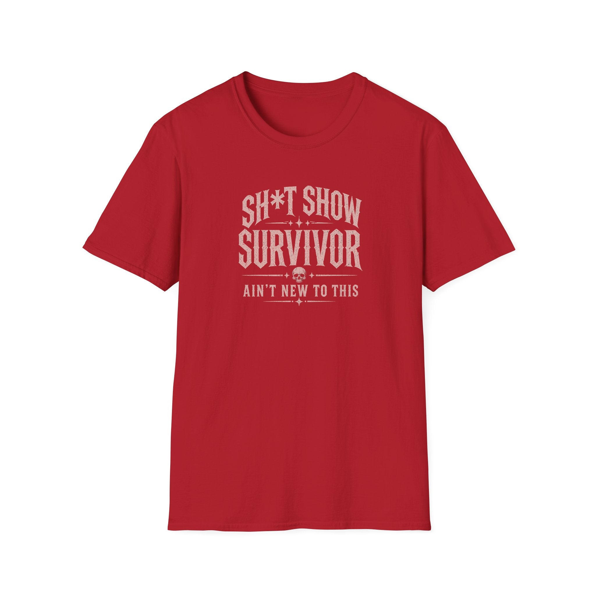 Sh*t Show Survivor T-Shirt — "Ain't New to This" Funny Recovery Tee