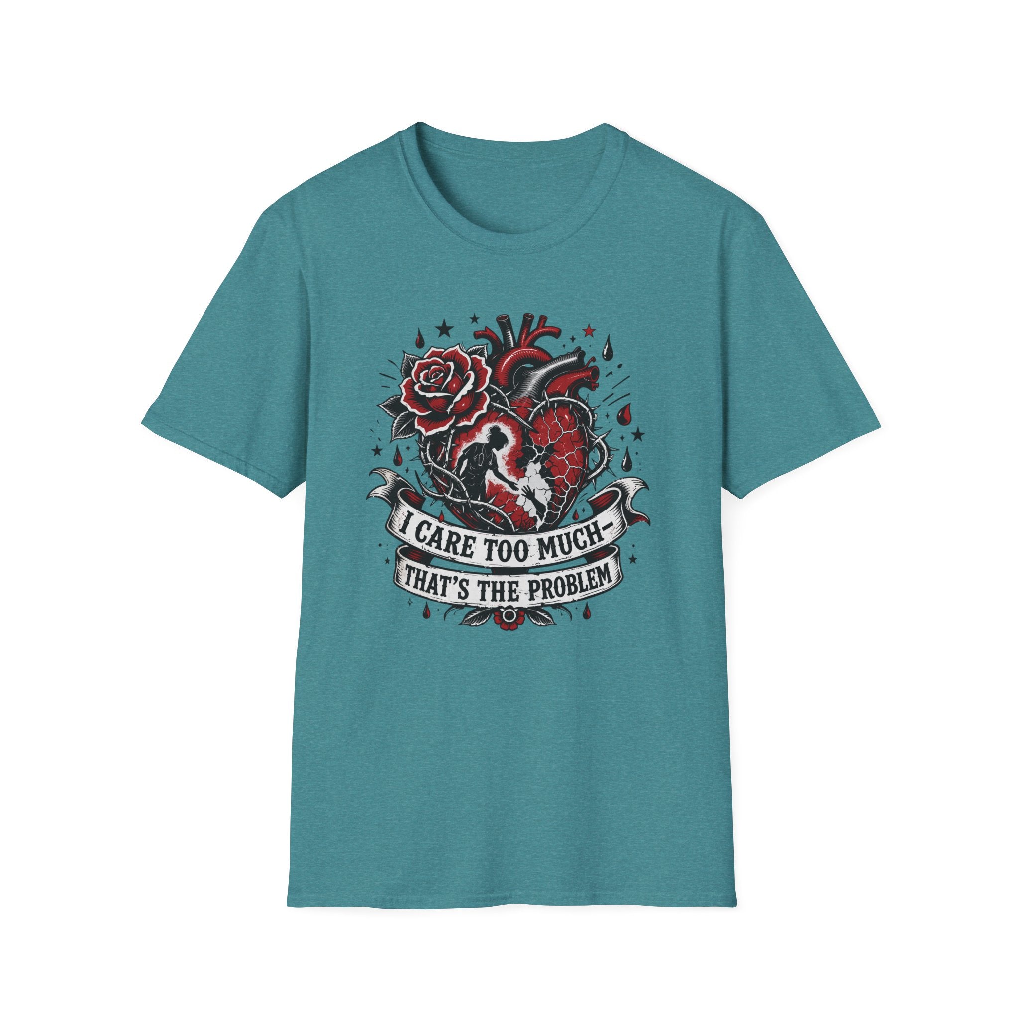 Graphic T-Shirt — 'I Care Too Much, That's the Problem' Heart & Rose Tattoo Design