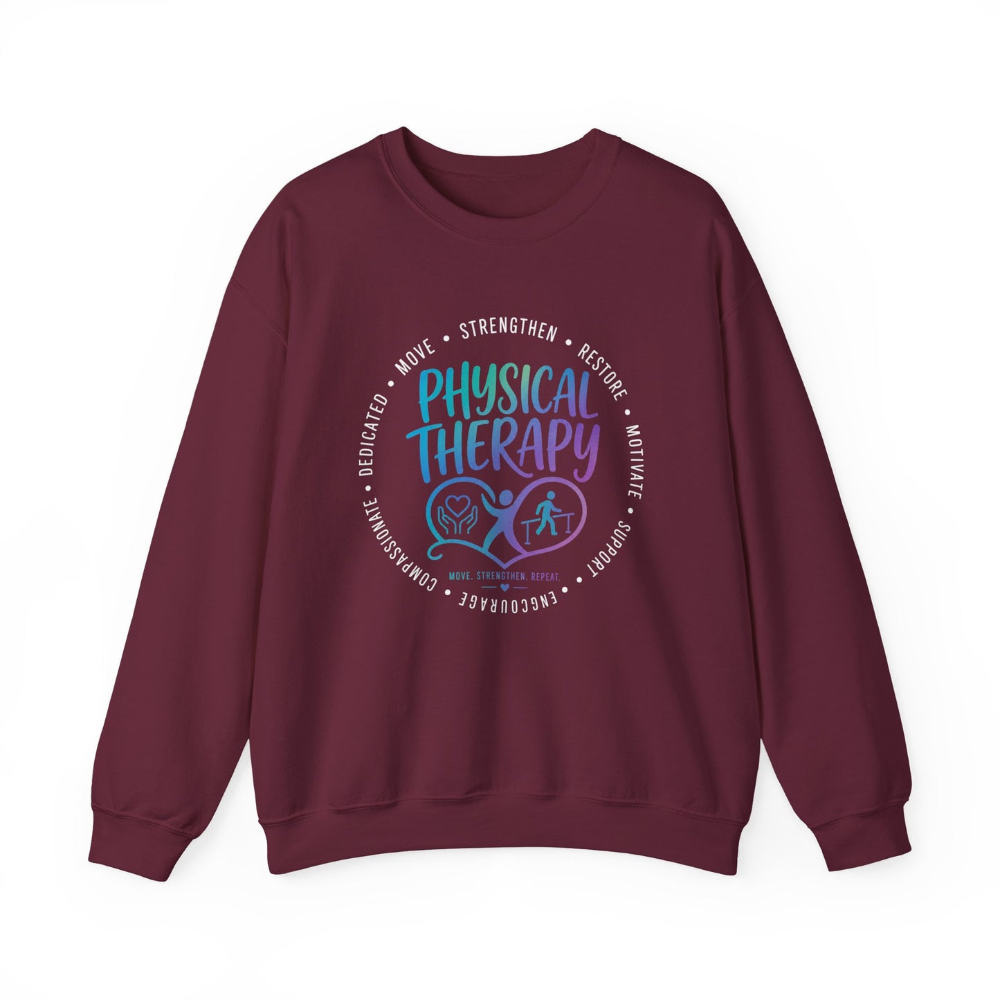 Physical Therapy/ Home Health Crewneck Sweatshirt — "Strengthen, Restore & Motivate"