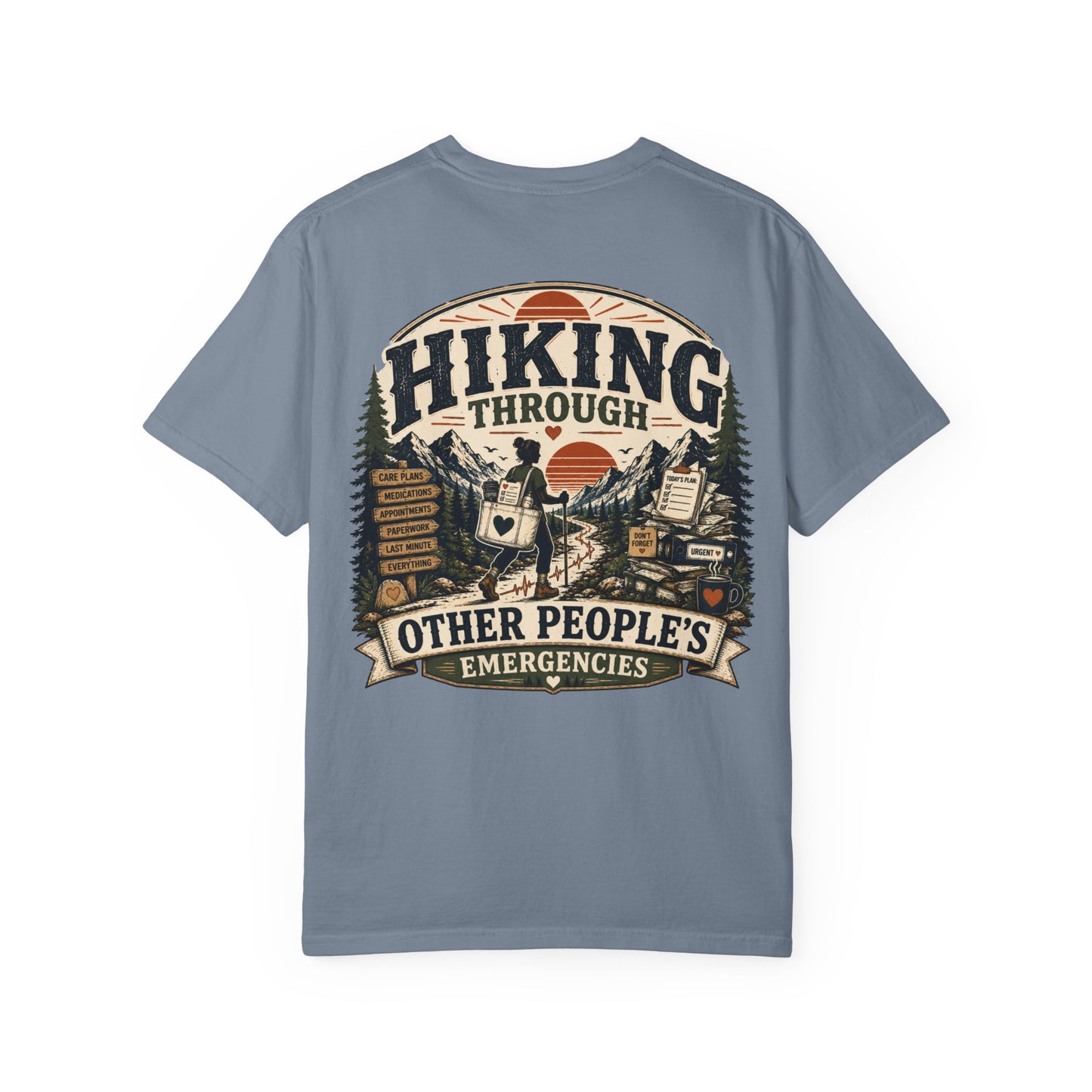 Hiking Through Other People’s Emergencies T-Shirt — Funny Outdoor Adventure Tee
