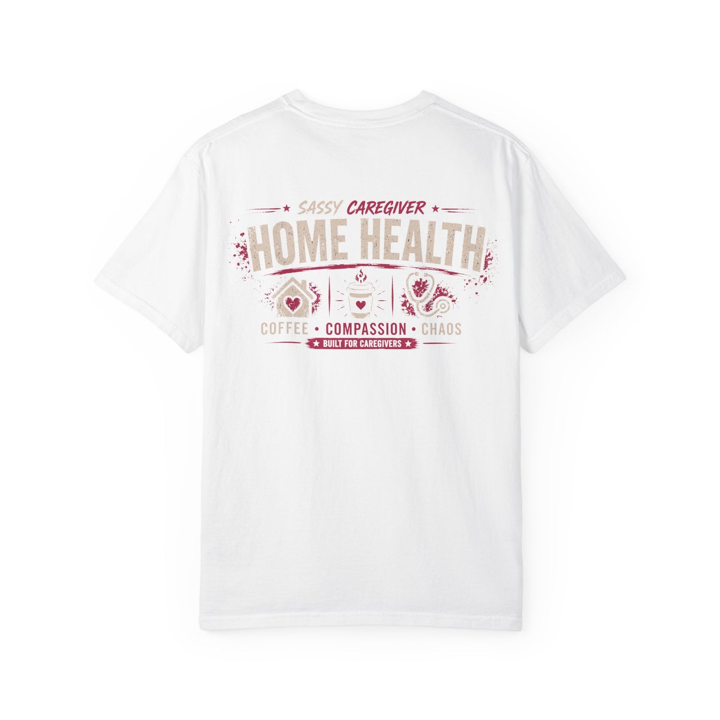 Home Health Caregiver T-Shirt — "Sassy Caregiver" Back Graphic