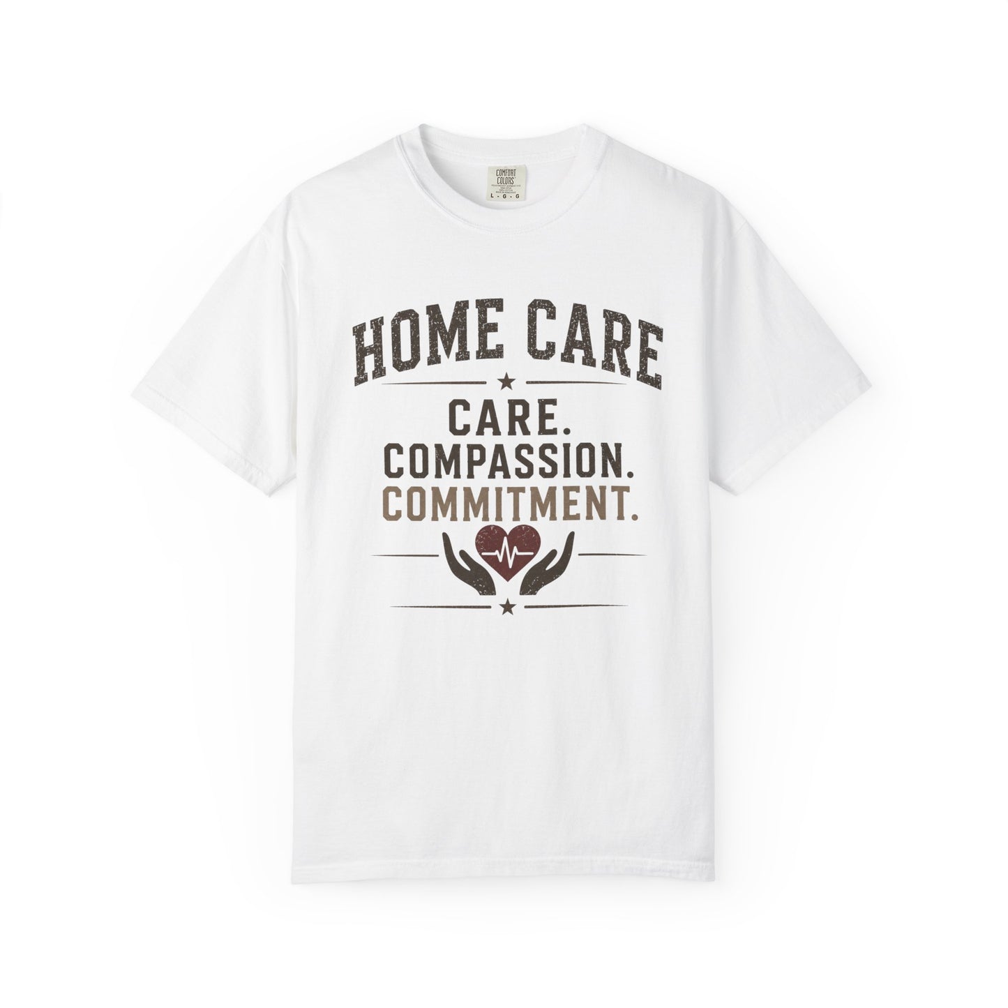 Home Care T-Shirt — "Care. Compassion. Commitment." Healthcare Worker Tee