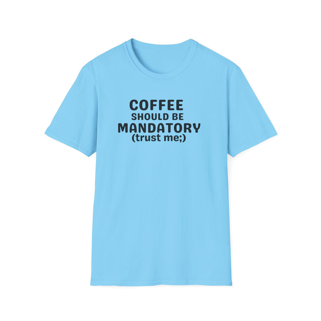 Coffee Should Be Mandatory